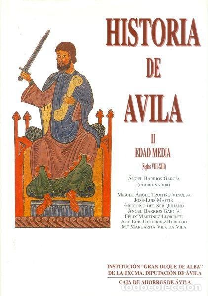 books: HISTORIA DE &Aacute;VILA II. EDAD MEDIA (SIGLOS VIII-XIII) - &Aacute;ngel Barrios Garc&iacute;a (coord.); VV.AA.
