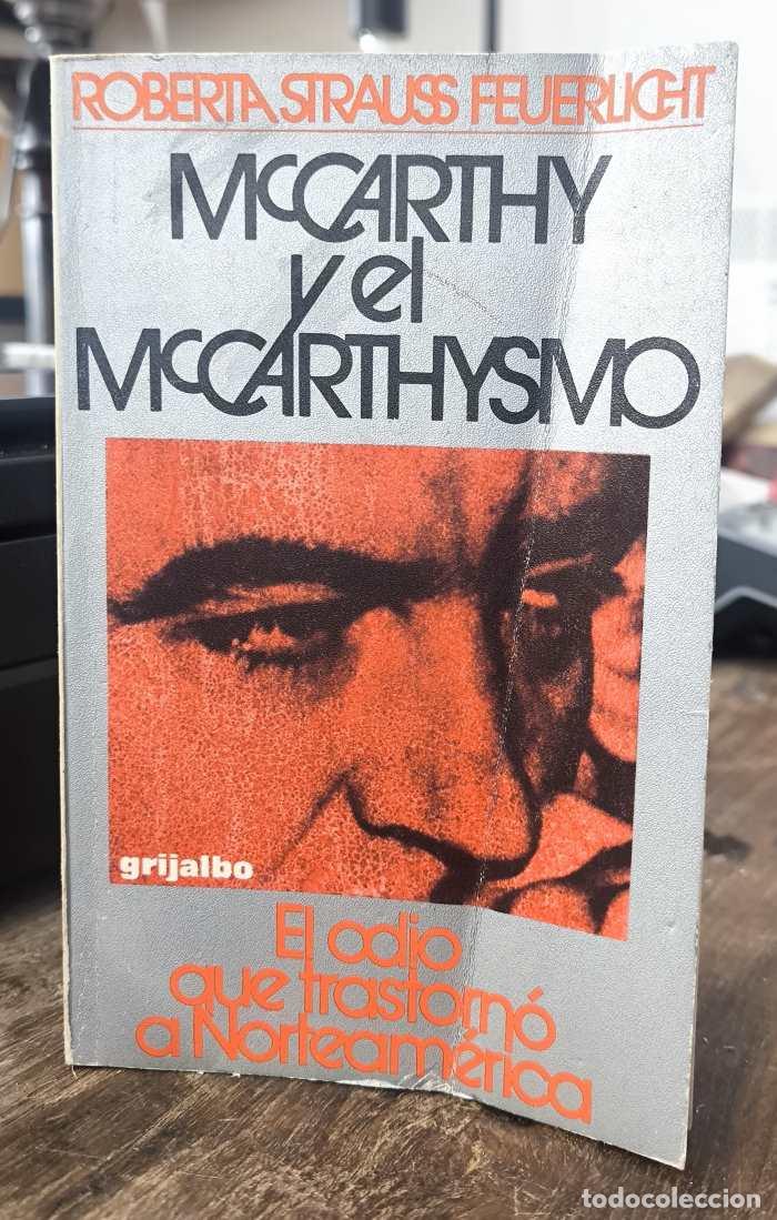 books: JOE MCCARTHY Y EL MCCARTHISMO. EL ODIO QUE TRASTORN&Oacute; A NORTEAM&Eacute;RICA - Roberta Strauss Feuerlicht