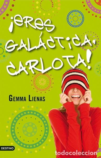 Libros: &iexcl;Eres gal&aacute;ctica, Carlota!- 9788408091400
