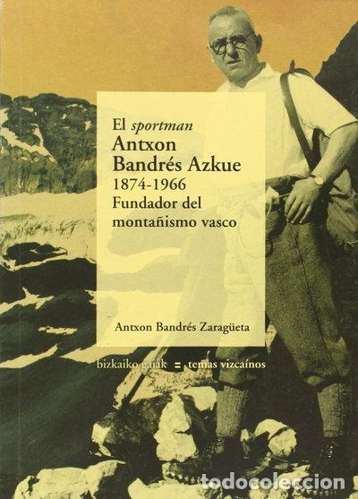 Libros: El sportman Antxon Bandr&eacute;s Azkue- 9788480562546