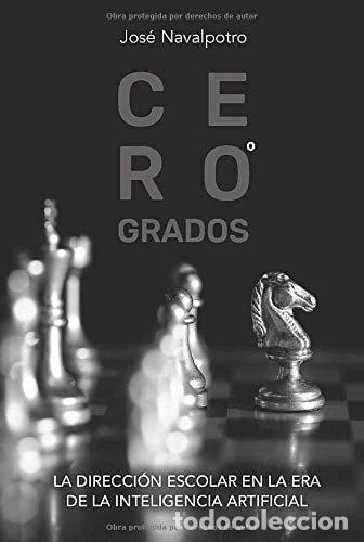 Libros: Cero grados: La direcci&oacute;n escolar en la era de la inteligencia artificial- 9798651348343
