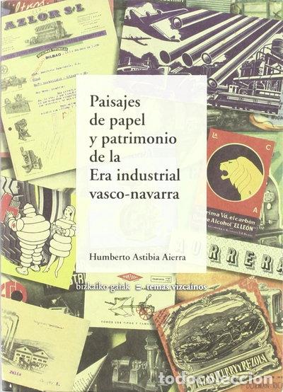 Libros: Paisajes de papel y patrimonio de la era industrial Vasco-Navarra- 9788480562812
