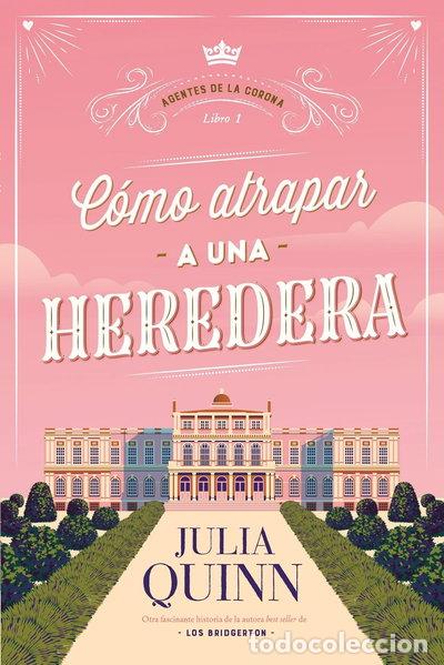 Libros: C&oacute;mo atrapar a una heredera- 9788417421526