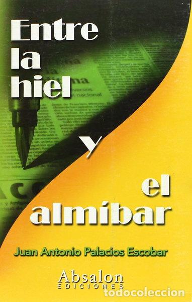 Libros: Entre la hiel y el alm&iacute;bar- 9788493618483