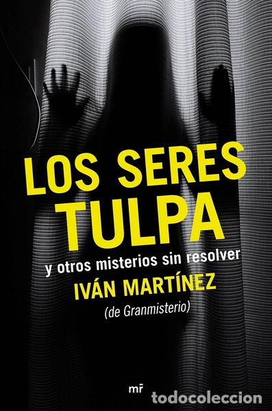 books: Los seres tulpa y otros misterios sin resolver- 9788427042612