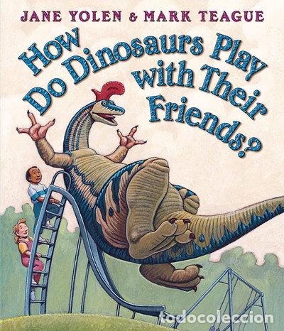 books: How Do Dinosaurs Play with Their Friends?- 9780439856546