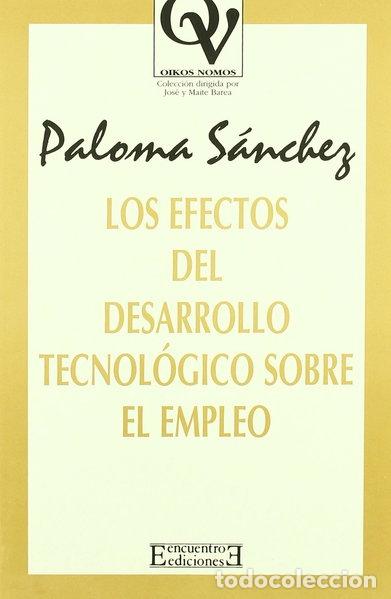 Libros: Los efectos del desarrollo tecnol&oacute;gico sobre el empleo- 9788474904413
