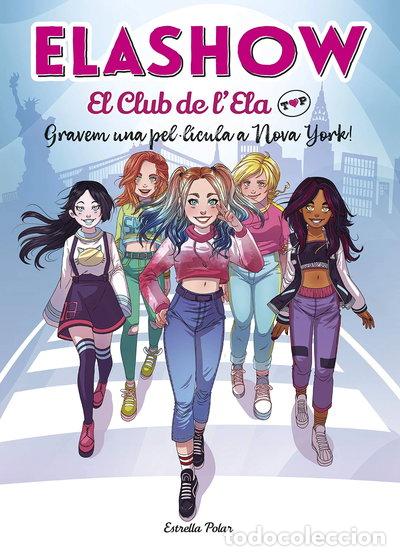 Livres: Elashow. El club de l'Ela Top 1. Gravem una pel&middot;l&iacute;cula a Nova York!- 9788418134074