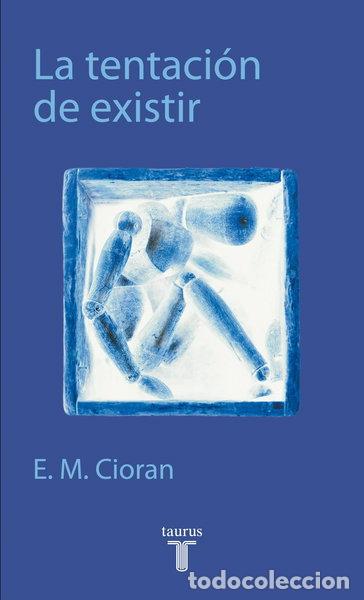 Libros: La tentaci&oacute;n de existir- 9788430603800