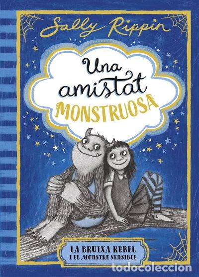 Libros: UNA AMISTAT MONSTRUOSA 1. LA BRUIXA REBEL I EL MONSTRE SENSIBLE- 9791387519384