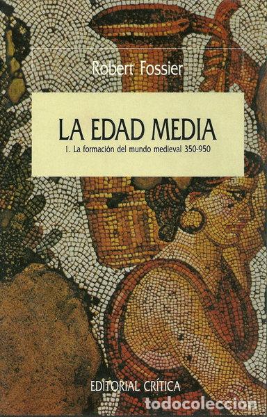 B&uuml;cher: La Edad Media. 1/ La formaci&oacute;n del mundo medieval 350-950- 9788474233520