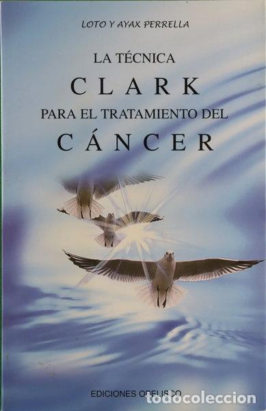 Livres: La t&eacute;cnica Clark para el tratamiento del c&aacute;ncer- 9788477208730