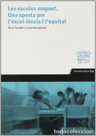 Libros: Les escoles magnet. Una aposta per l'excel&middot;l&egrave;ncia i l'equitat- 9788485557929