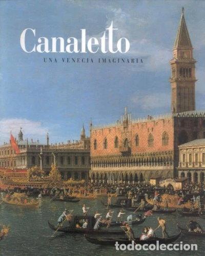 Libros: Canaletto: una Venecia imaginaria- 9788488474803