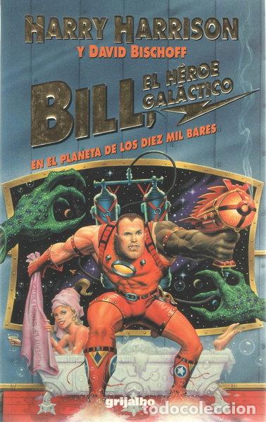 Libri di seconda mano: Bill, el h&eacute;roe gal&aacute;ctico en el planeta de los diez mil bares- 9788425325298