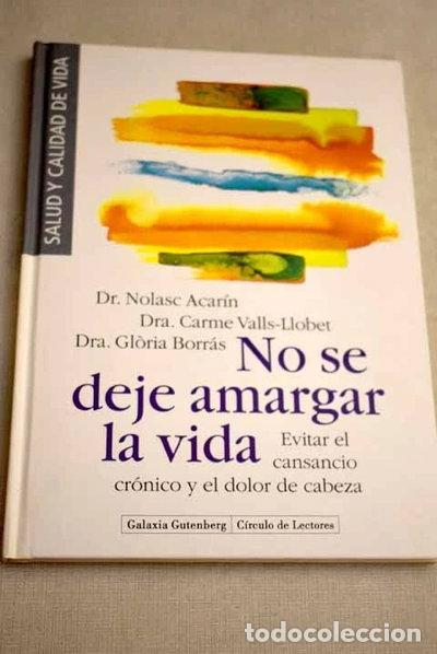 Livres: No se deje amargar la vida: evitar el cansancio cr&oacute;nico y el dolor de cabeza- 9788422652335