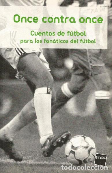 books: Once contra once: Cuentos de f&uacute;tbol para los fan&aacute;ticos del f&uacute;tbol- 9788434128002