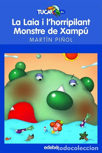 Livres: La Laia i l'horripilant Monstre de Xamp&uacute;- 9788423683642