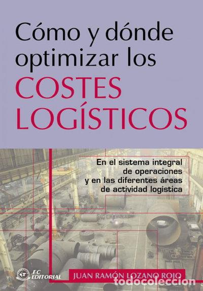 Libros: C&oacute;mo y d&oacute;nde optimizar los costes log&iacute;sticos- 9788495428745 - Foto 1