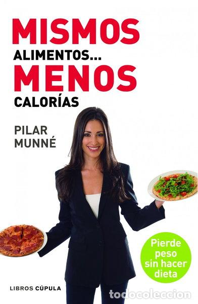 B&uuml;cher: Mismos alimentos... menos calor&iacute;as- 9788448005016