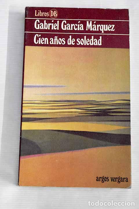 Libros: Cien a&ntilde;os de soledad.- Garc&iacute;a M&aacute;rquez, Gabriel
