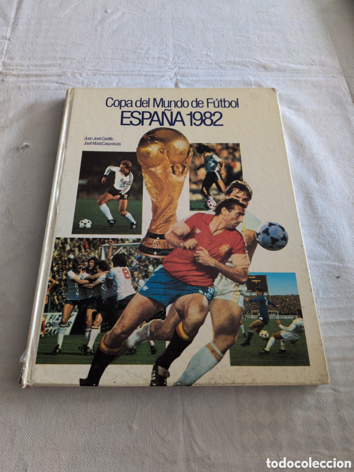 Livres: Copa del mundo de f&uacute;tbol Espa&ntilde;a 82 - Juan Jos&eacute; Castillo/Jos&eacute; Mar&iacute;a Casanovas