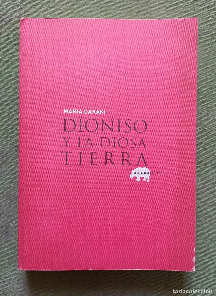 Libros: DIONISO Y LA DIOSA TIERRA - MAR&Iacute;A DARAKI - ABADA EDITORES - 2005.