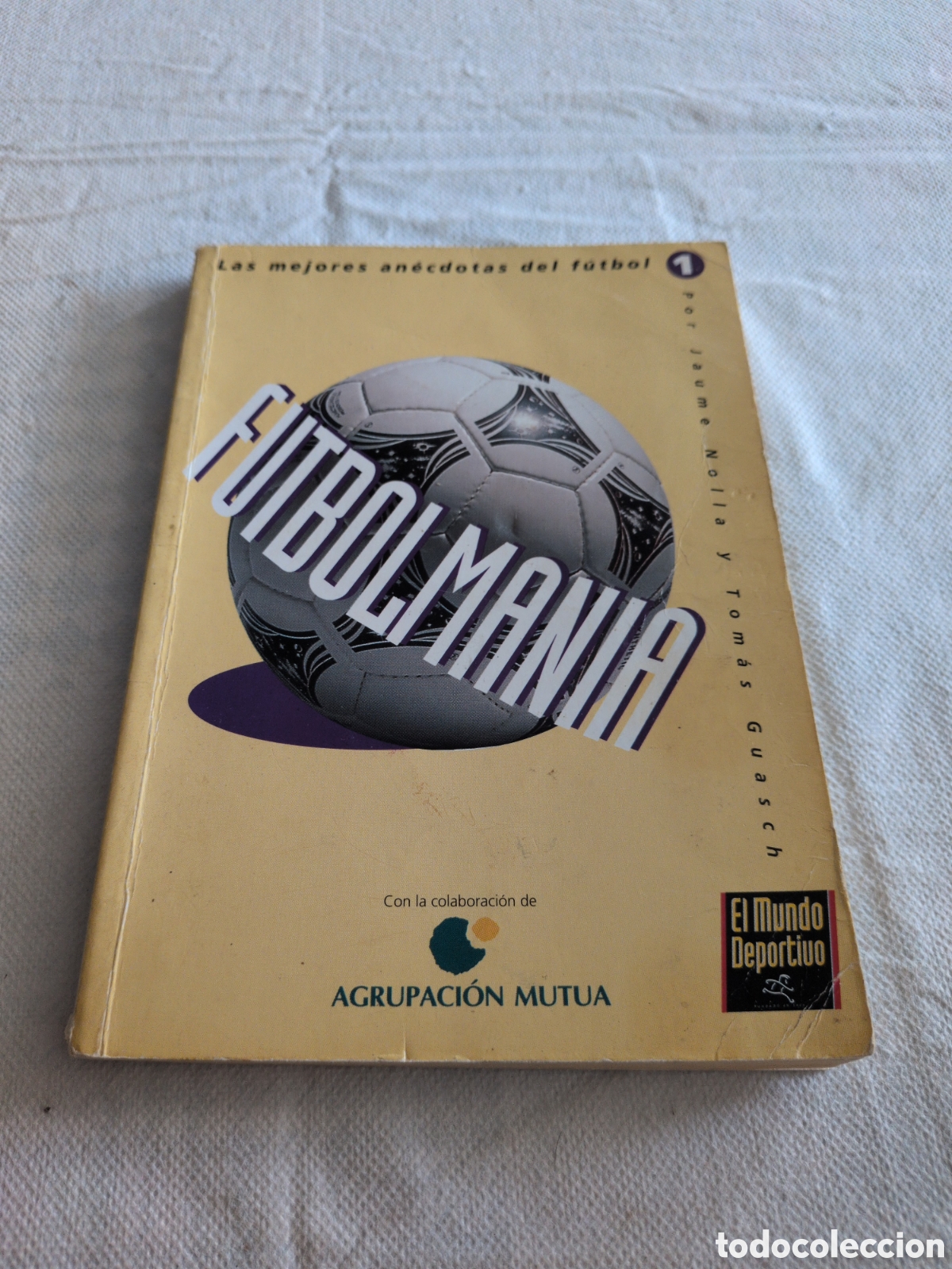 books: Futvolmania. Las mejores an&eacute;cdotas del f&uacute;tbol - Jaume Nolla/Tomas Guasch. El mundo deportivo