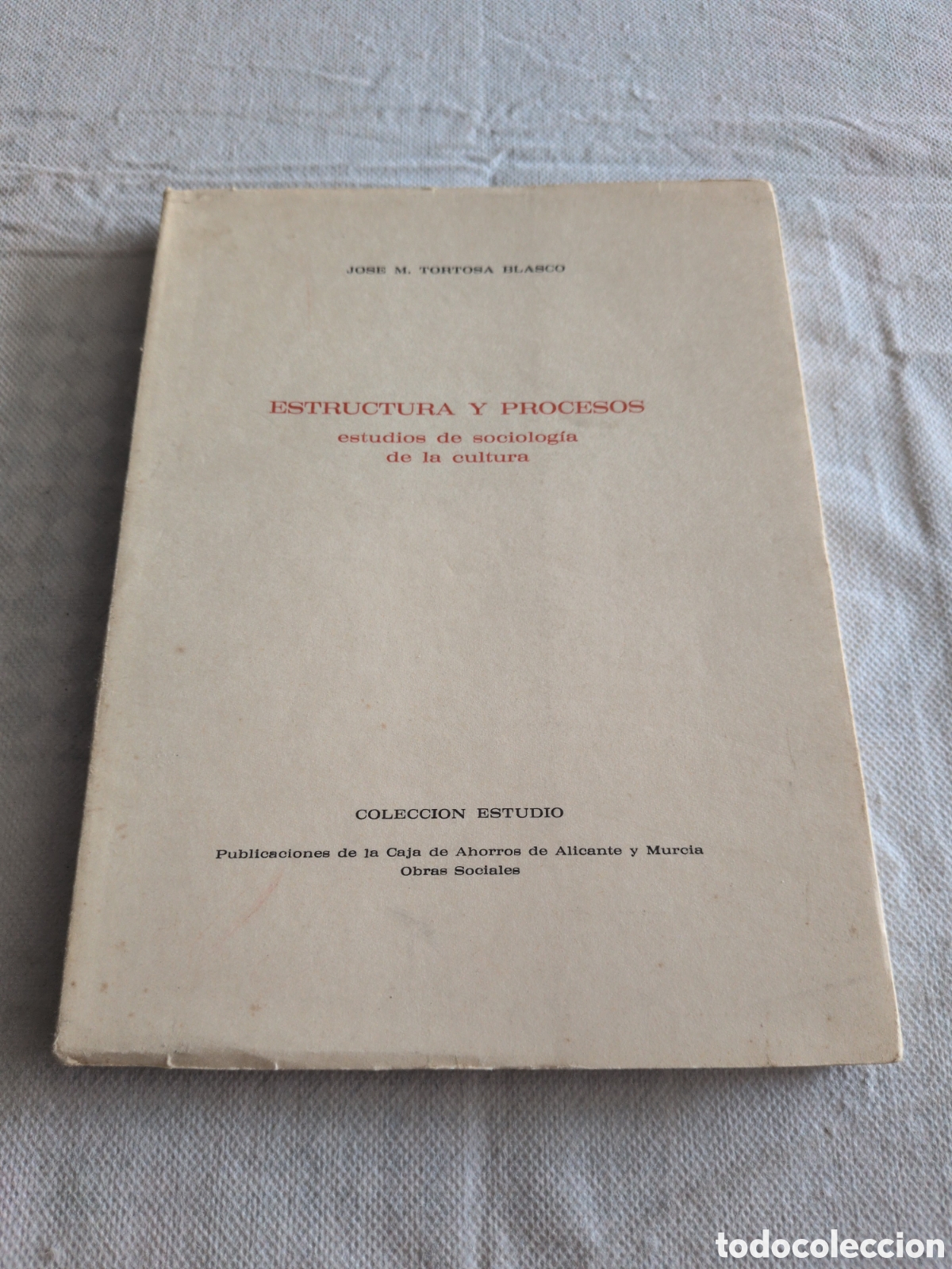 books: Estructura y procesos. Estudios de sociolog&iacute;a de la cultura - Jos&eacute; M&deg; Tortosa Blasco. Alicante 1981