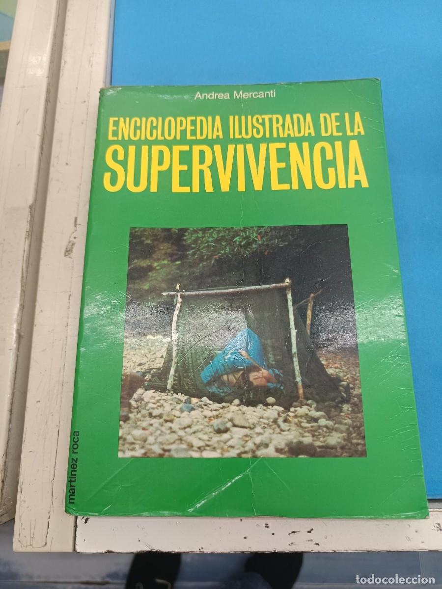 Libros: ENCICLOPEDIA ILUSTRADA DE LA SUPERVIVENCIA ANDRA MERCANTI - MARTINEZ ROCA