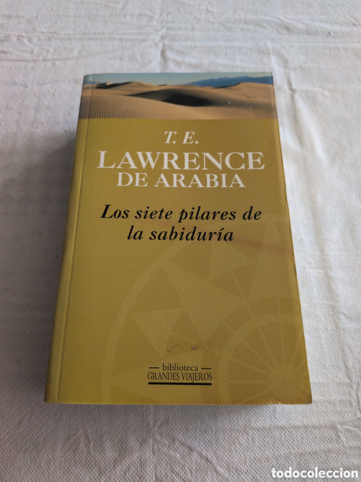 Libros: Los siete pilares de la sabidur&iacute;a - T.E. Lawrence de Arabia. 1997. Biblioteca grandes viajeros