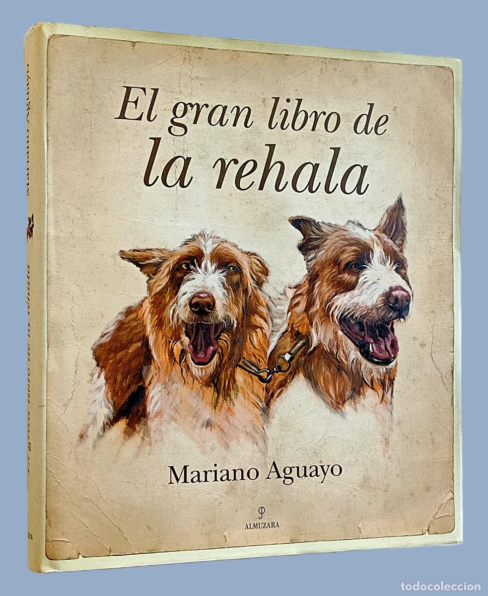 B&uuml;cher: MARIANO AGUAYO &ndash; EL GRAN LIBRO DE LA REHALA (CAZA)