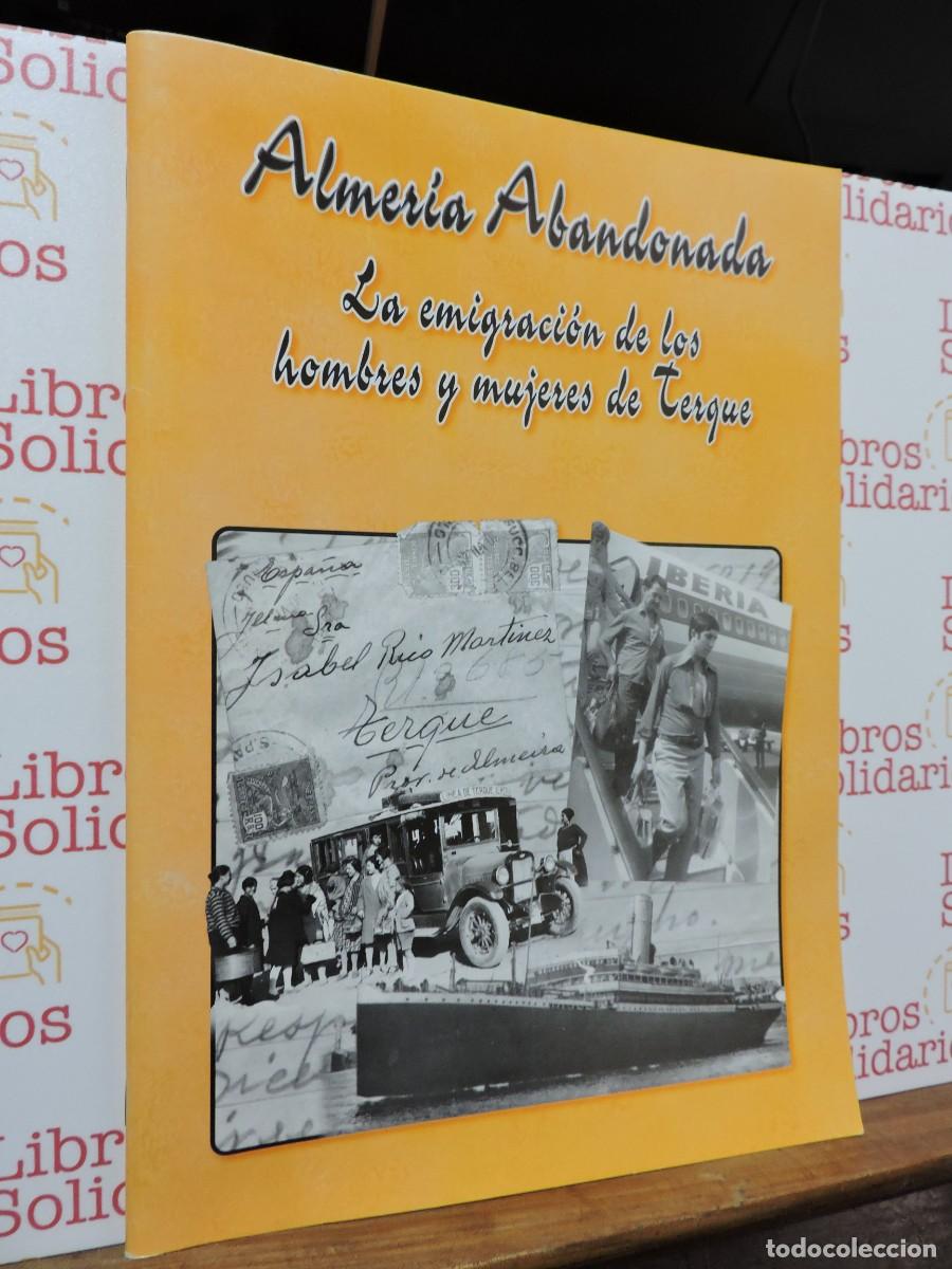 books: Almer&iacute;a abandonada. La emigraci&oacute;n de los hombres y mujeres de Terque. Almer&iacute;a, 2003