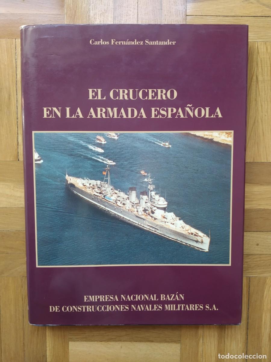 Libri di seconda mano: LIBRO EL CRUCERO EN LA ARMADA ESPA&Ntilde;OLA CARLOS FERNANDEZ SANTANDER VER FOTOS