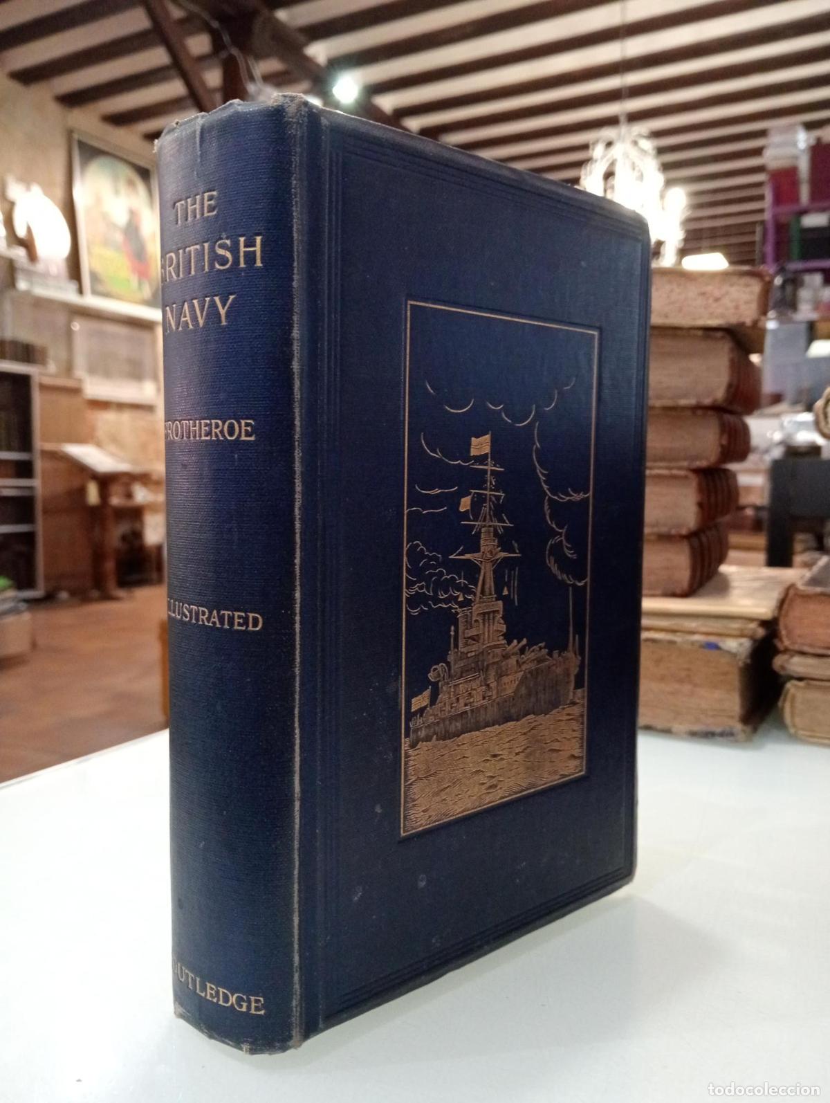 Libros: The British Navy. Its making and its meaning - Protheore, Ernest.