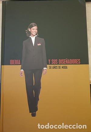 Libros: IBERIA Y SUS DISE&Ntilde;ADORES. 50 A&Ntilde;OS DE MODA.