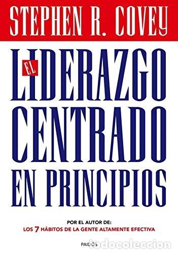 B&uuml;cher: El Liderazgo Centrado en Principios - Stephen R. Covey - Paidos - 2013 - Biblioteca - Trad. O. Pante