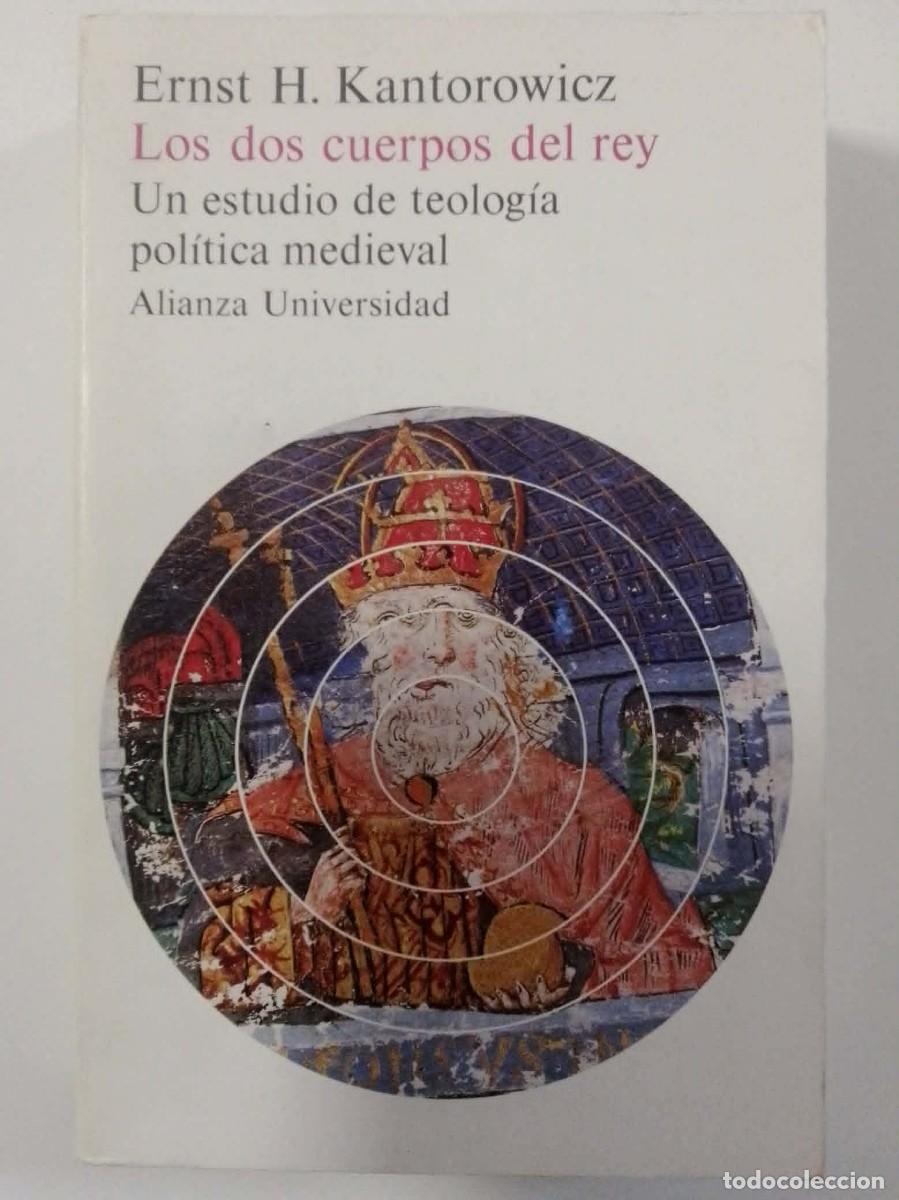 Libros: Los dos cuerpos del rey. Un estudio de teolog&iacute;a pol&iacute;tica medieval. Ernst H Kantotorowicz