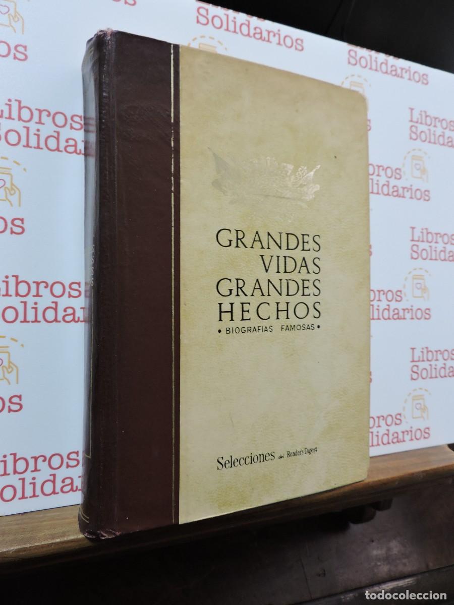 Libros: Grandes Vida, Grandes Hechos. Biografias famosas. Ed. Selecciones del Reader&acute;s Digest. 1966