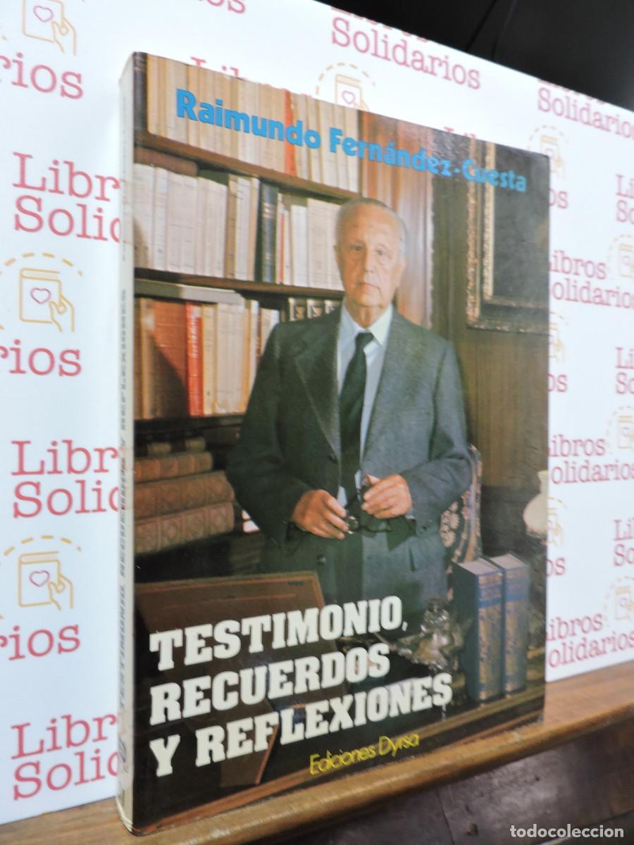 Libros: Testimonios, recuerdos y reflexiones. FERN&Aacute;NDEZ-CUESTA, Raimundo. Ed. Dyrsa. Madrid, 1985