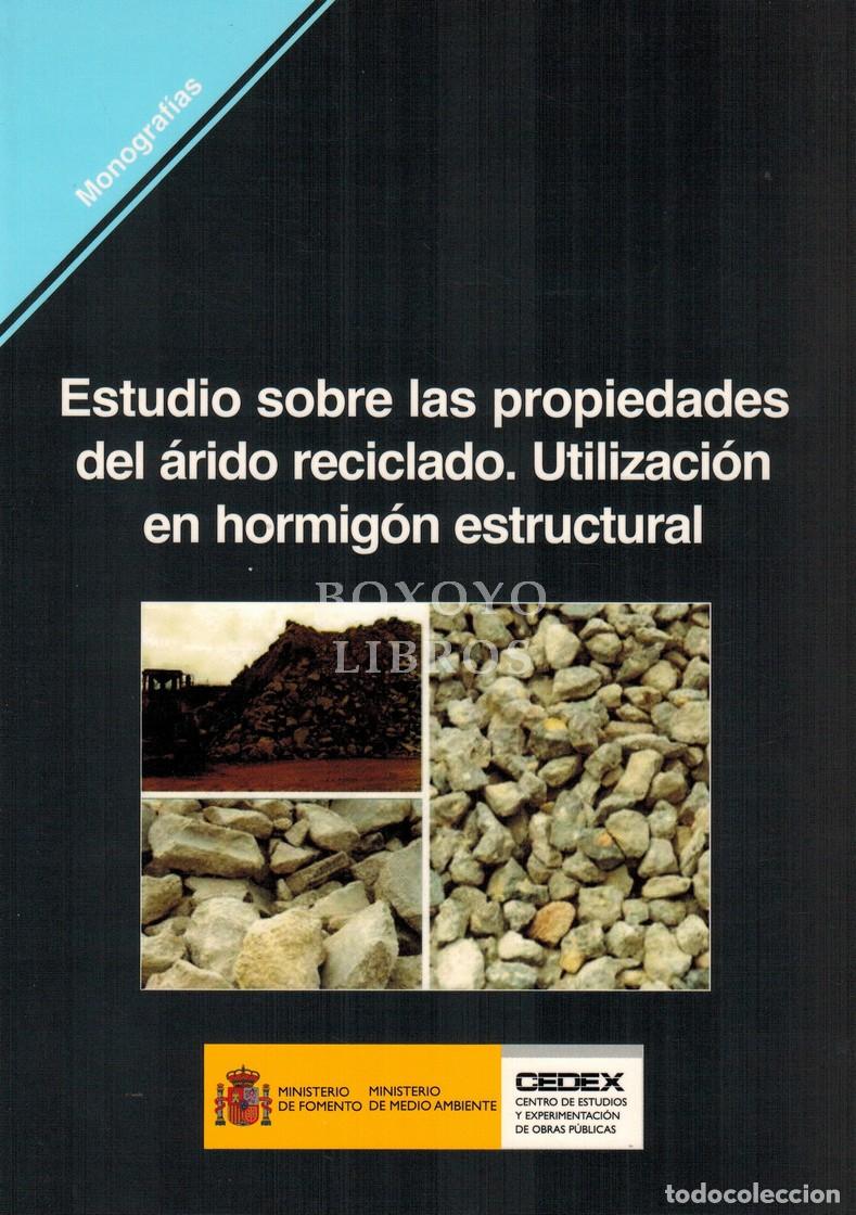 books: S&Aacute;NCHEZ DE JUAN, Marta / ALAEJOS GUTI&Eacute;RREZ, M&ordf; Pilar. Estudio sobre las propiedades del &aacute;rido recicl