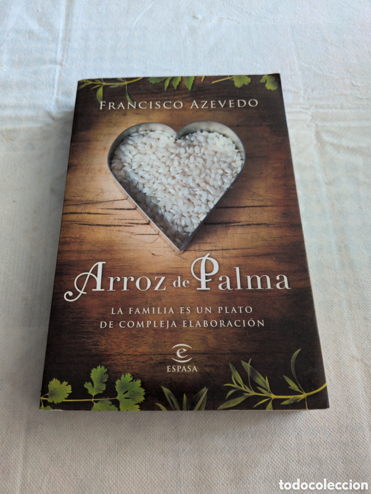 Libros: Arroz de Palma. La familia es un plato de compleja elaboraci&oacute;n - Francisco Azevedo. Espasa.