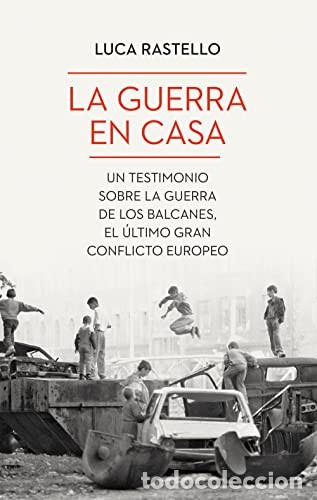 Libros: La guerra en casa: Un testimonio sobre la guerra de los Balcanes - Luca Rastello