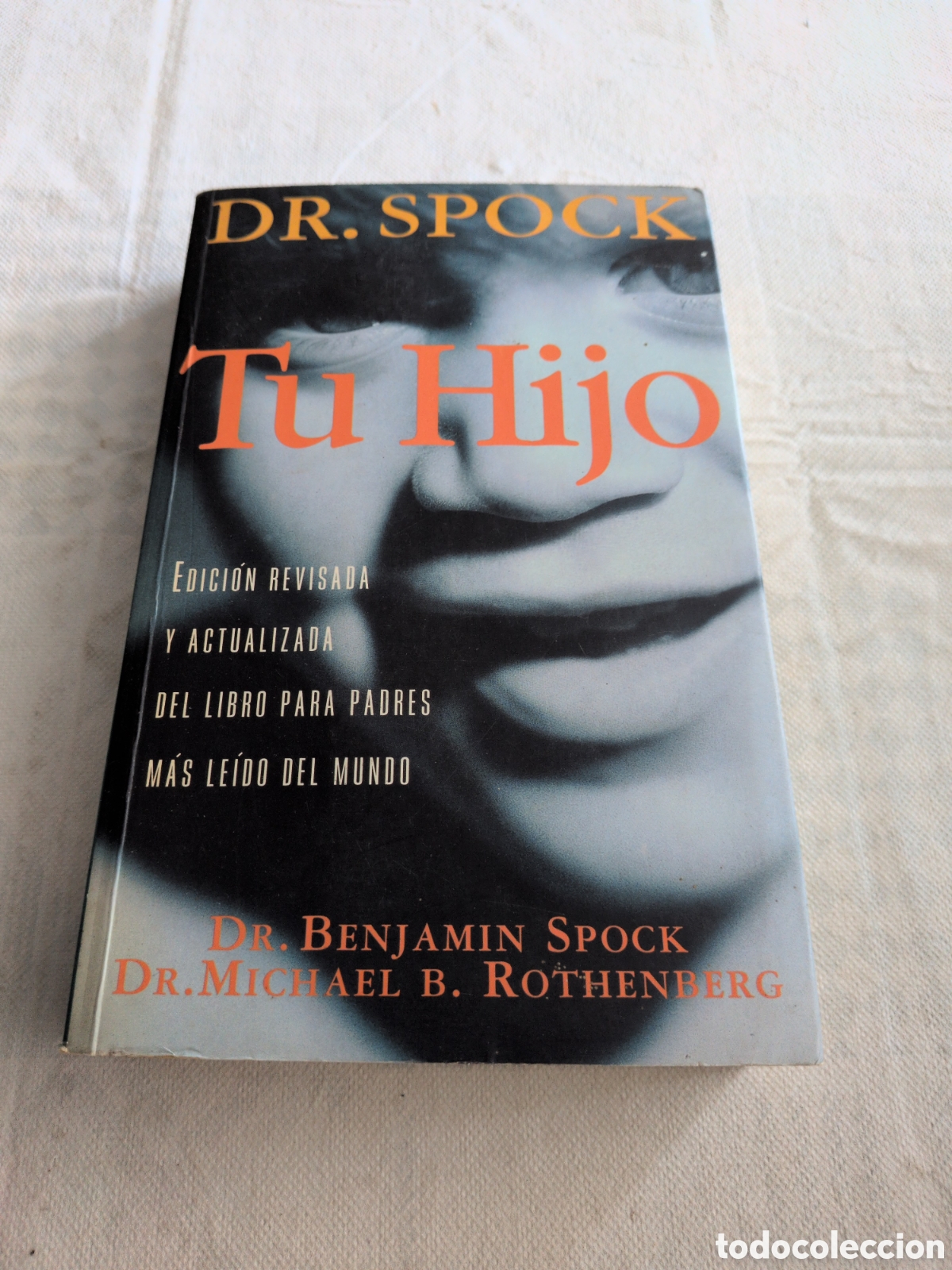 Libros: T&uacute; hijo - Dr. Benjam&iacute;n Spock/Dr. Michael B. Rothenberg. Grupo zeta.