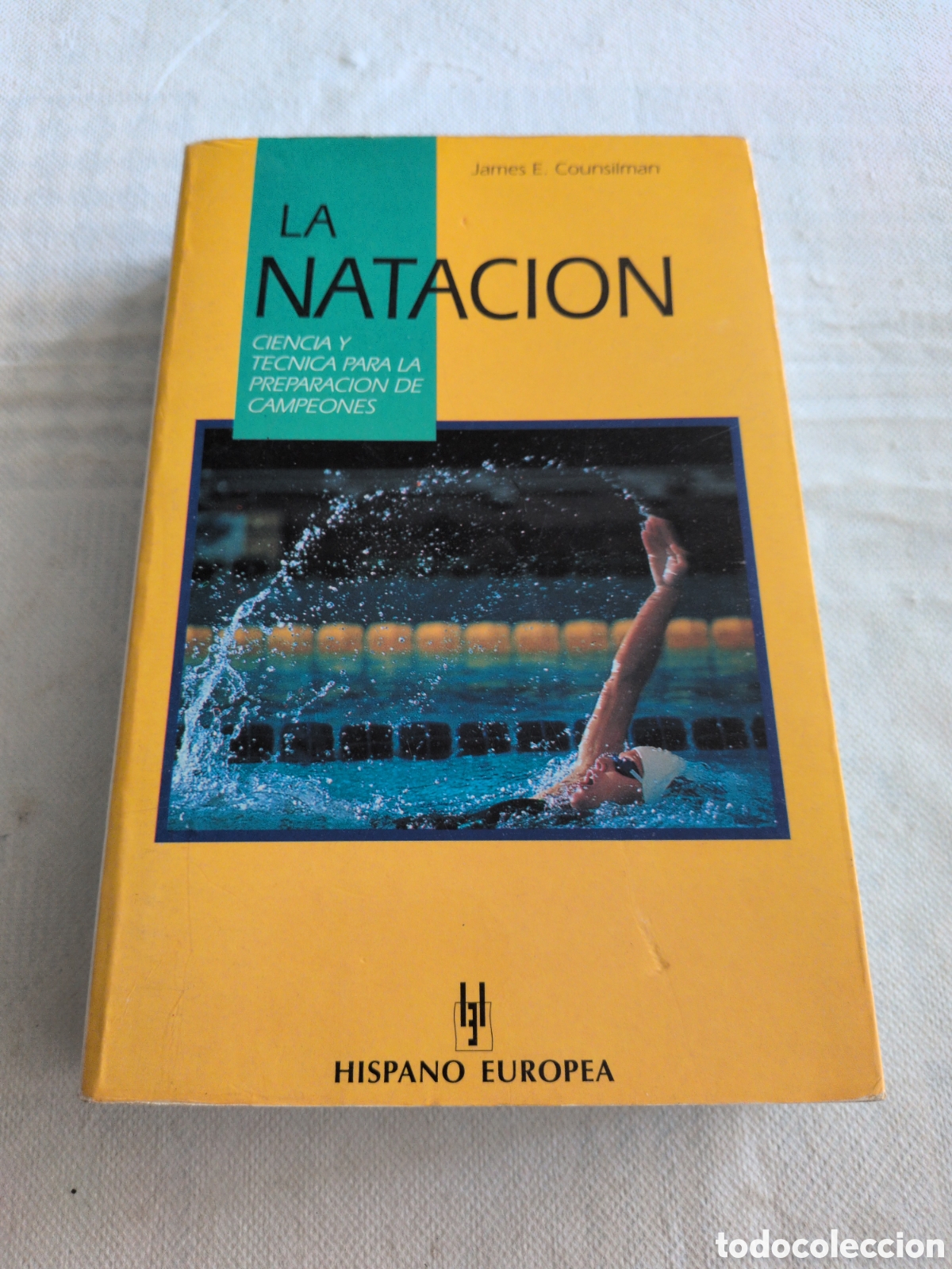 Libros: La nataci&oacute;n. Ciencia y t&eacute;cnica para la preparaci&oacute;n de campeones - James E. Counsilman. Hispano E.