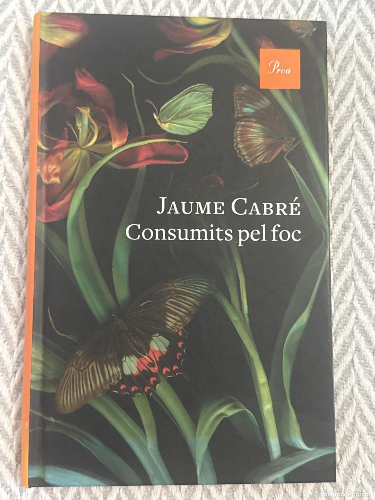 Libros: Consumits pel foc - Jaume Cabr&eacute;