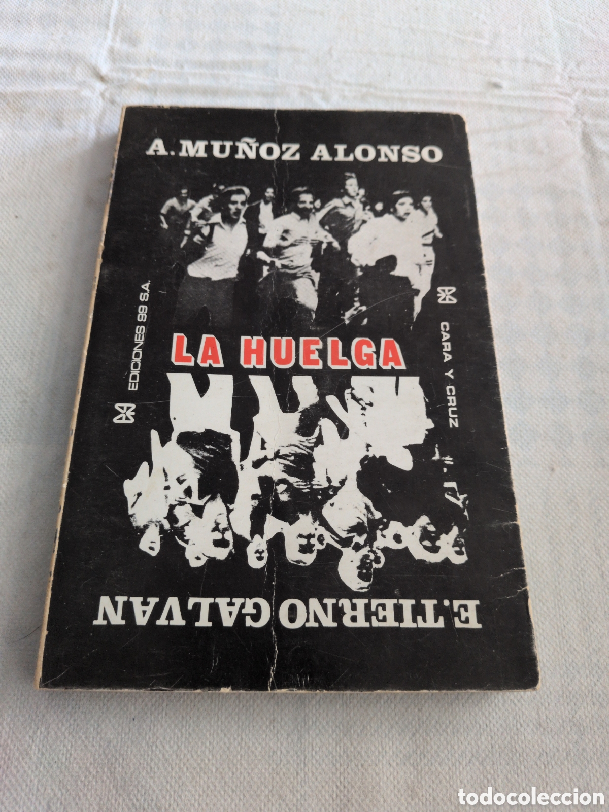 Libros: La huelga. Cara y cruz - A.Mu&ntilde;oz Alonso/E.Tierno Galv&aacute;n. Ediciones 99.