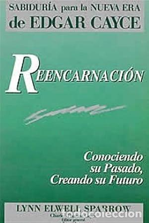 Libros: Reencarnacion. Conociendo su pasado, creando su futuro