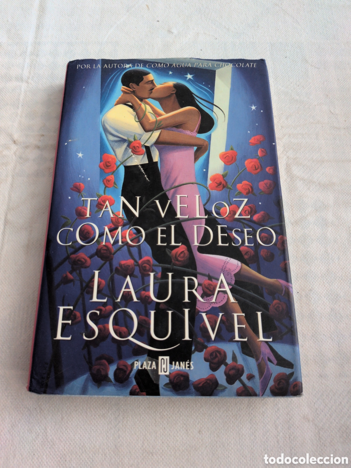 Livres: Tan veloz como el deseo - Laura Esquivel. Plaza & Janes
