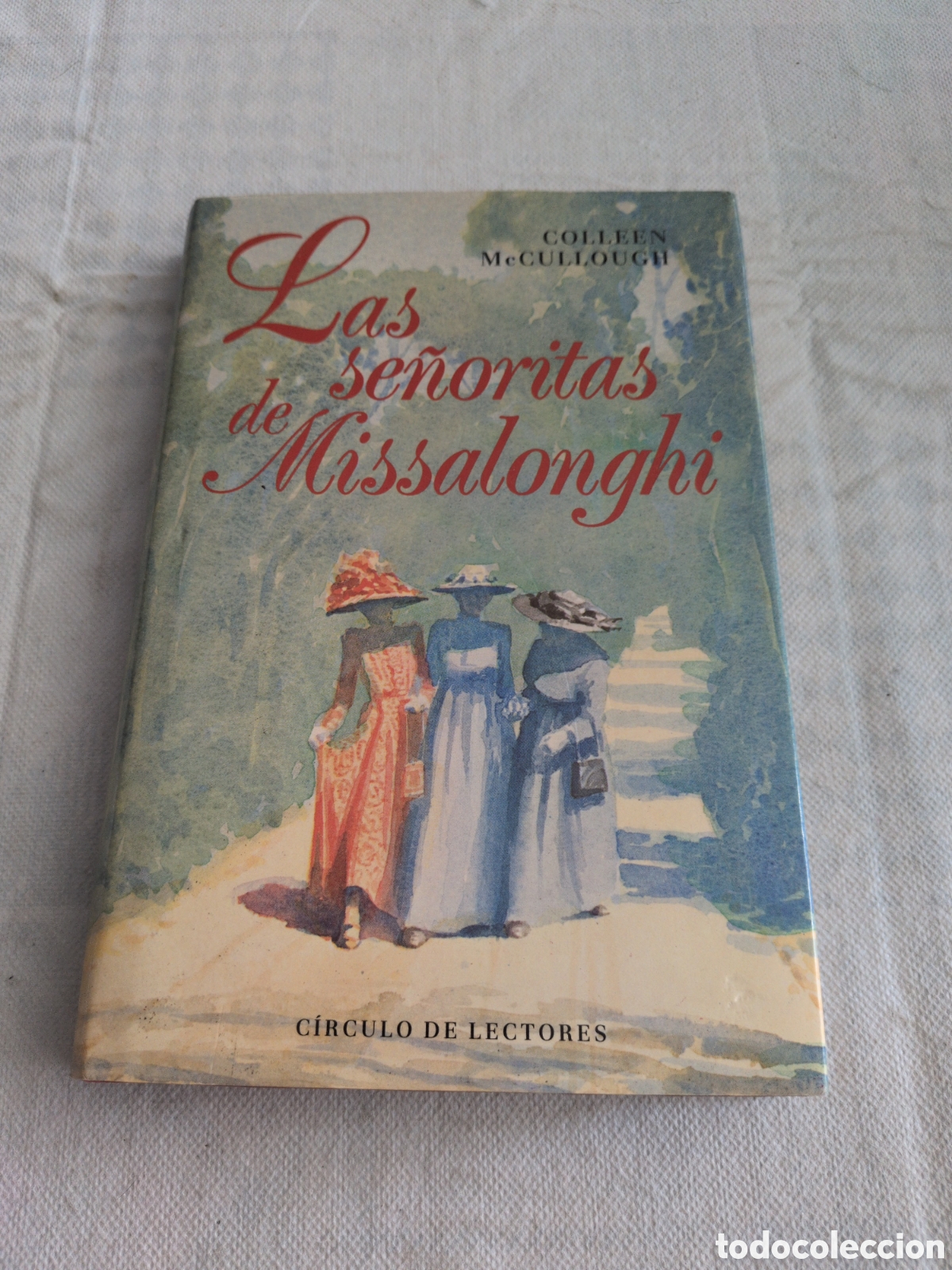B&uuml;cher: Las se&ntilde;oritas de Missalonghi - Colleen McCullough. Circulo de lectores